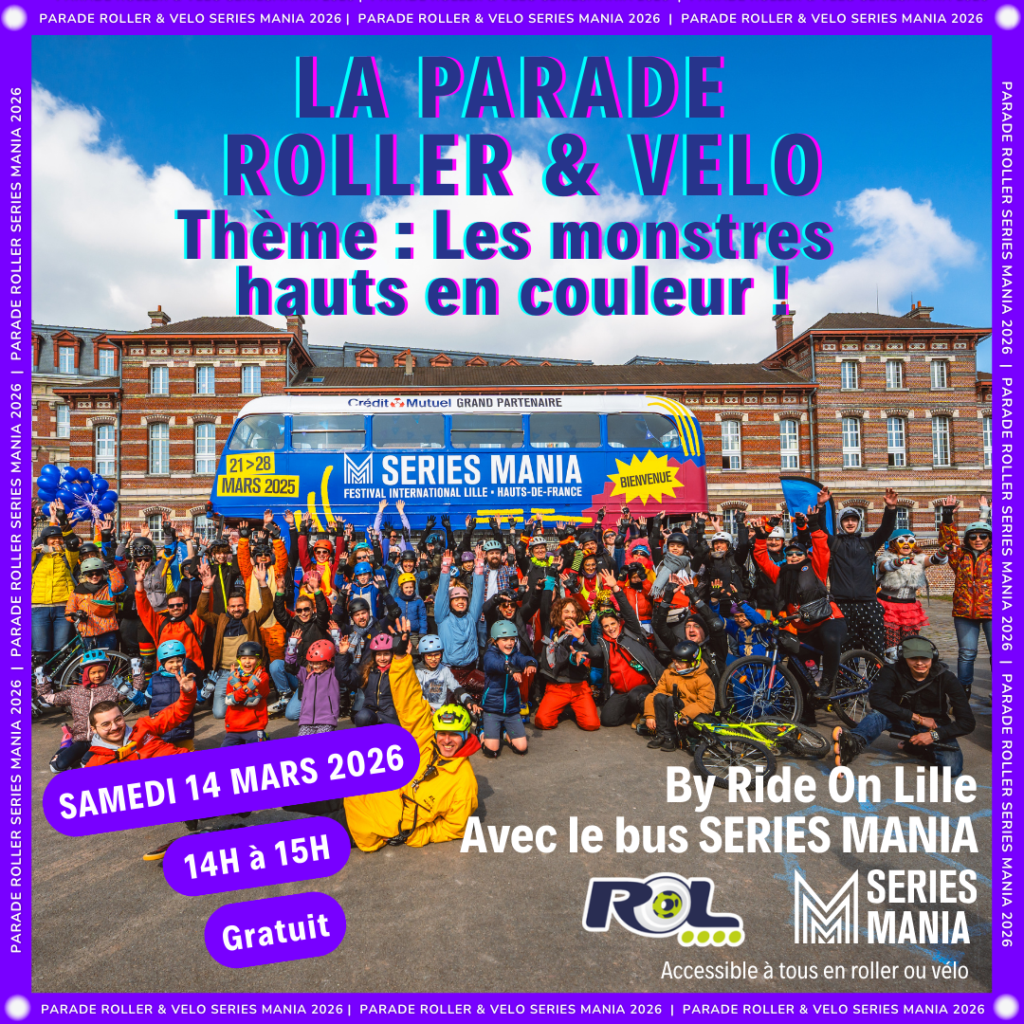 Que faire à Lille et aux alentours du 9 au 15 mars ? Parade roller et vélo Séries Mania